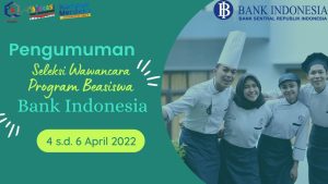 Pengumuman Seleksi Wawancara Program Beasiswa Bank Indonesia
