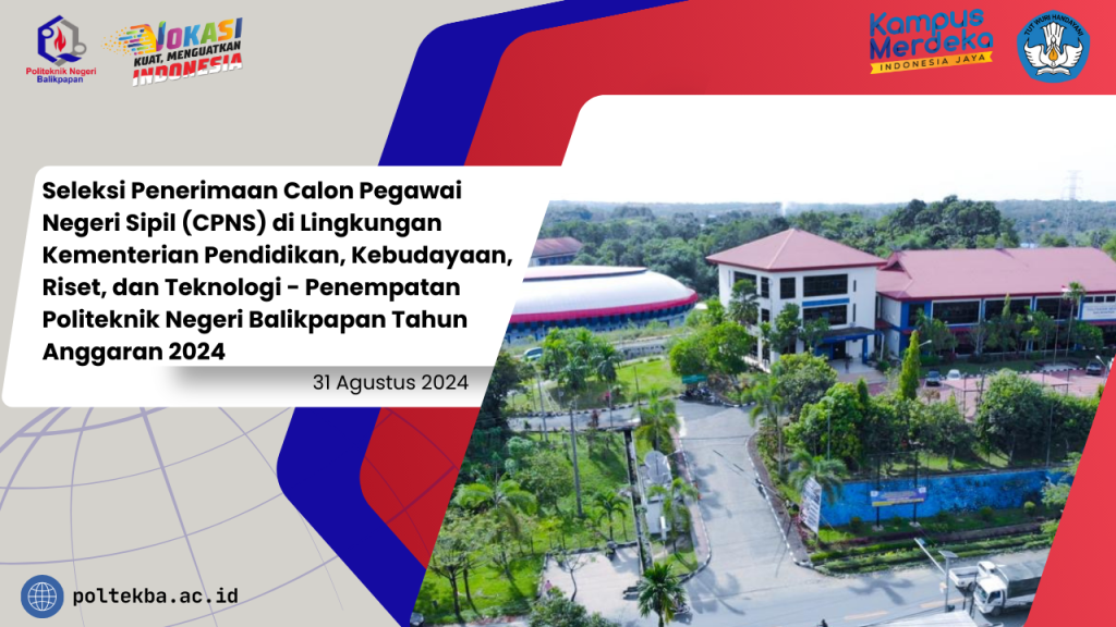 Seleksi Penerimaan Calon Pegawai Negeri Sipil (CPNS) di Lingkungan Kementerian Pendidikan, Kebudayaan, Riset, dan Teknologi Penempatan Politeknik Negeri Balikpapan Tahun Anggaran 2024