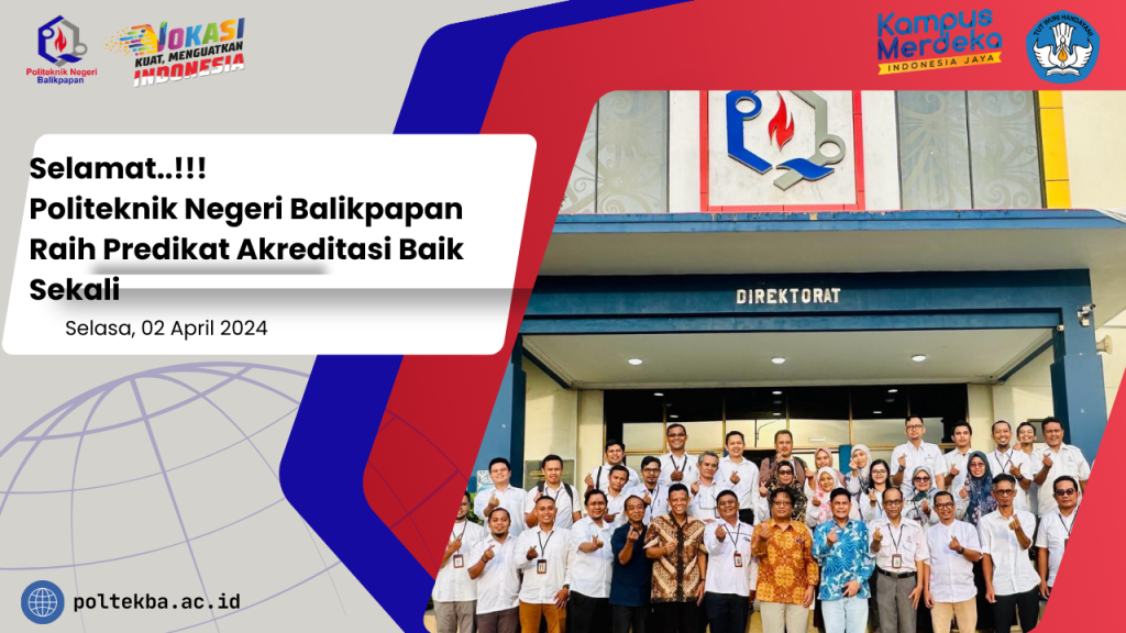 Selamat..!!! Politeknik Negeri Balikpapan raih Predikat Akreditasi Baik Sekali